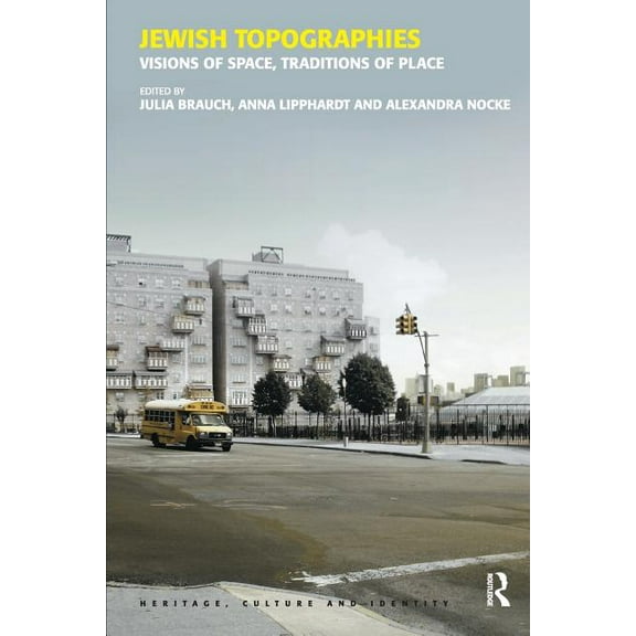 Heritage, Culture, and Identity Jewish Topographies: Visions of Space, Traditions of Place, (Paperback)
