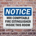 thumbnail image 4 of (2 Pack) Mri Compatible Fire Extinguisher Inside Mri Room OSHA Notice Sign 24 Inch X 18 Inch Indoor / Outdoor Rust-Free Aluminum Metal Signs for Workplace, Workshop, and Construction Site, 4 of 8