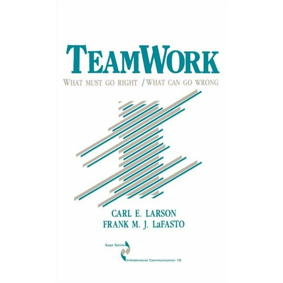 Sage Interpersonal Communication Teamwork: What Must Go Right/What Can Go Wrong, Book 10, (Hardcover)