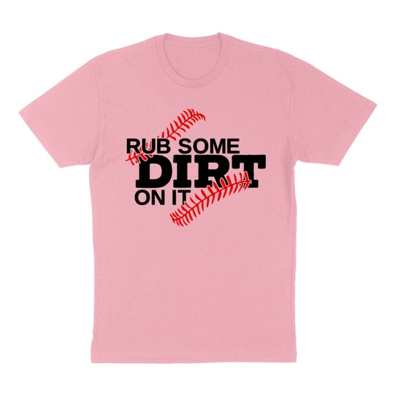 Rub Some Dirt on it Baseball Shirt Unisex 2X-Large Pink