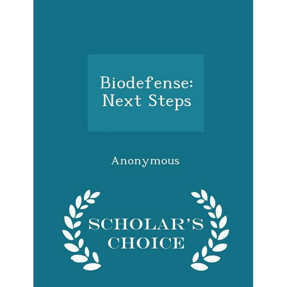 Biodefense: Next Steps - Scholar's Choice Edition, (Paperback)