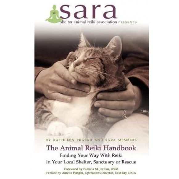 Le Manuel Reiki Animal - Trouvez Votre Chemin avec le Reiki dans Votre Abri Local, Sanctuaire Ou Sauvetage