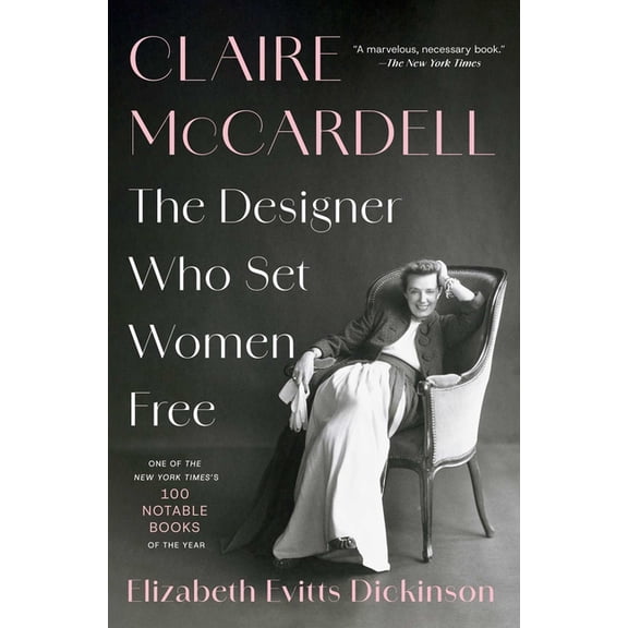 Claire McCardell: The Designer Who Set Women Free, (Paperback)