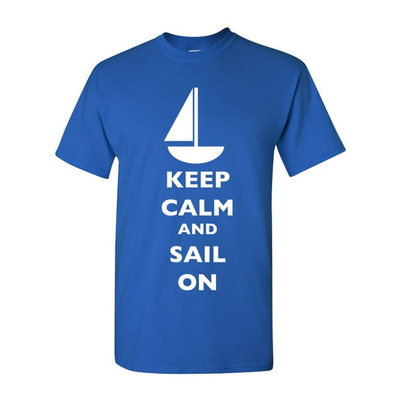 Keep Calm And Sail On Boat Sailboat Yacht Ocean Sea Funny DT Adult T-Shirt Tee