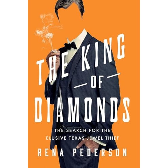 Pre-Owned The King of Diamonds: The Search for the Elusive Texas Jewel Thief (Hardcover) 1639366059 9781639366057