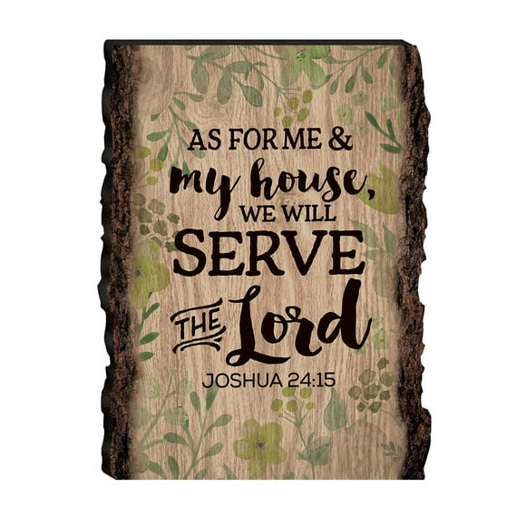 P. Graham Dunn As for Me & My House Joshua 24:15 Floral 4 x 6 Wood Bark Edge Design Sign