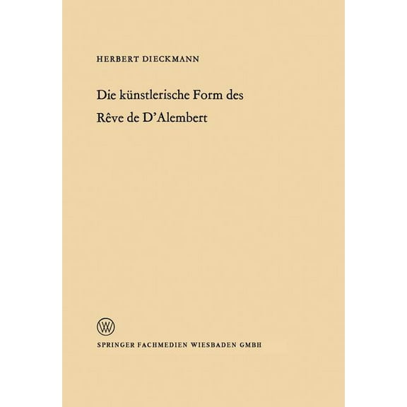 Arbeitsgemeinschaft FÃ¼r Forschung Des La Die KÃ¼nstlerische Form Des RÃªve de d'Alembert, Book 127, (Paperback)