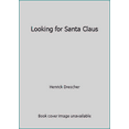 thumbnail image 1 of Pre-Owned Looking for Santa Claus (Hardcover) 0688029973 9780688029975, 1 of 1