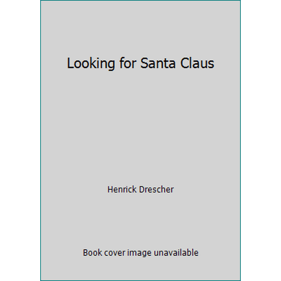 Pre-Owned Looking for Santa Claus (Hardcover) 0688029973 9780688029975