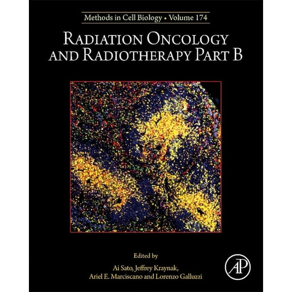 Methods in Cell Biology Radiation Oncology and Radiotherapy Part B: Volume 174, Book 174, (Hardcover)