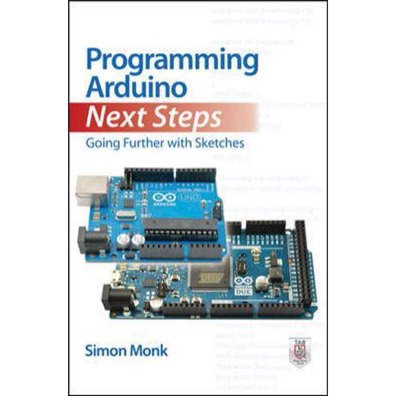 Pre-Owned Programming Arduino Next Steps: Going Further with Sketches (Paperback) 0071830251 9780071830256
