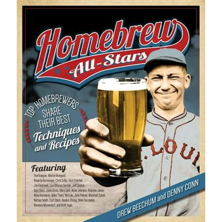 Homebrew All-Stars : Top Homebrewers Share Their Best Techniques and