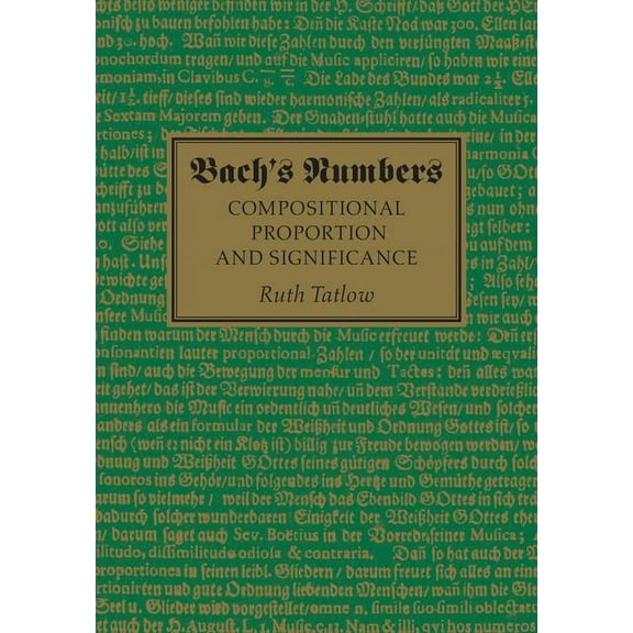 Bach's Numbers: Compositional Proportion and Significance, (Hardcover)