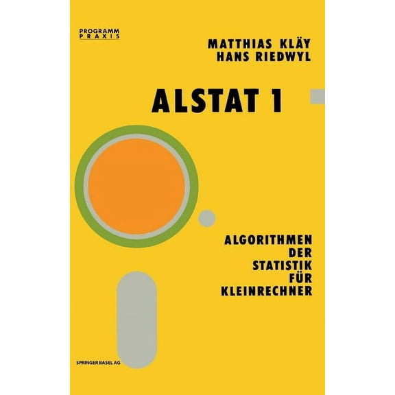 Programm Praxis Alstat 1 Algorithmen Der Statistik FÃ¼r Kleinrechner, Book 1, (Paperback)