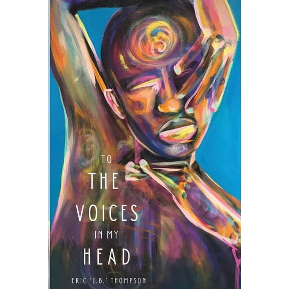 To the Voices in My Head (Paperback)