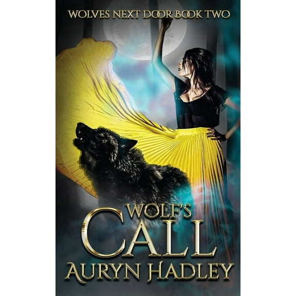 Wolves Next Door Wolf's Call: A Moonlight Universe Novel, Book 2, (Paperback)