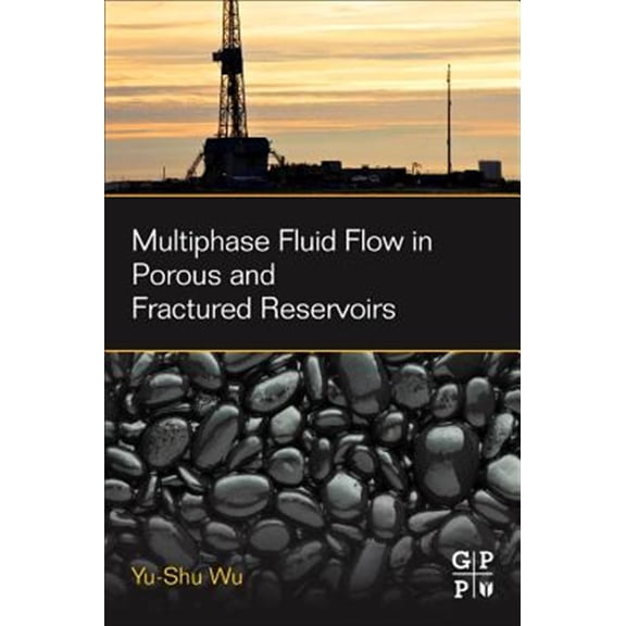 Pre-Owned Multiphase Fluid Flow in Porous and Fractured Reservoirs, (Paperback)