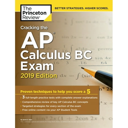 Cracking the AP Calculus BC Exam, 2019 Edition : Practice Tests & Proven Techniques to Help You Score a (Best Calculus 1 Textbook)