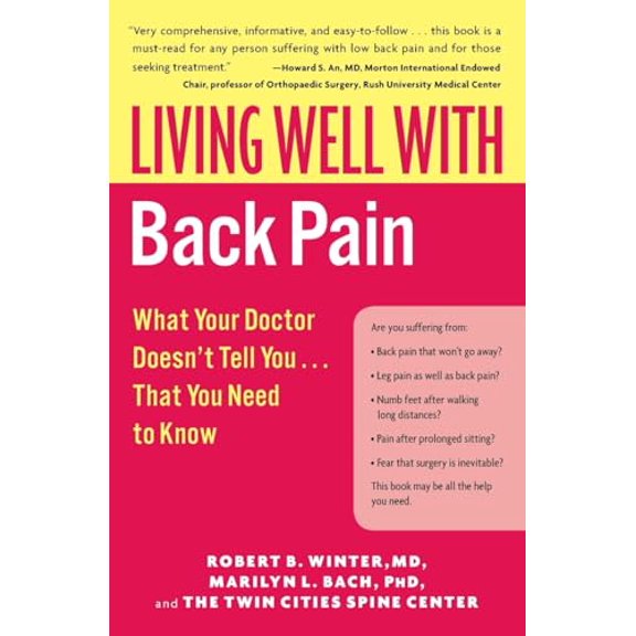 Pre-Owned Living Well with Back Pain: What Your Doctor Doesn't Tell You...That You Need to Know The Comprehensive Guide to Diagnosing, Treating, and Managing Spine Conditions, 9780060792275, 0060792