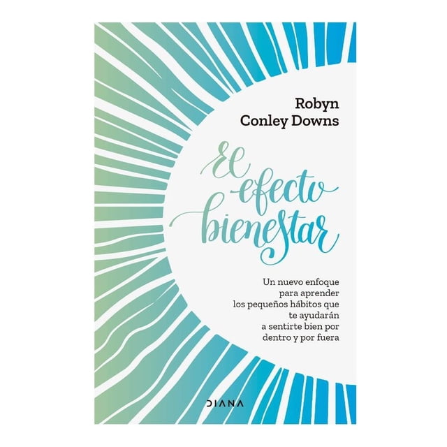 El Efecto Bienestar Diana Robyn Conley