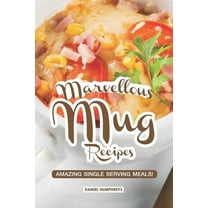 Marvellous Mug Recipes : Amazing Single Serving Meals! (Paperback)