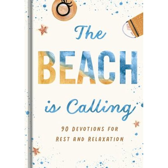 Pre-Owned The Beach Is Calling: 90 Devotions for Rest and Relaxation (Hardcover) 1644549859 9781644549858