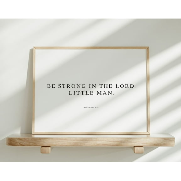 Boys Nursery Wall Art, Ephesians 6:10, Boys Room, Bible Verse Wall Art, Christian Nursery Decor, Boho Nursery Print, Boy Scripture Wall Art, Modern Wall Decor, 8x12 UNFRAMED