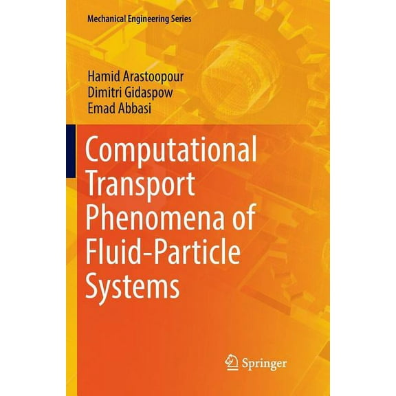 Mechanical Engineering Computational Transport Phenomena of Fluid-Particle Systems, (Paperback)