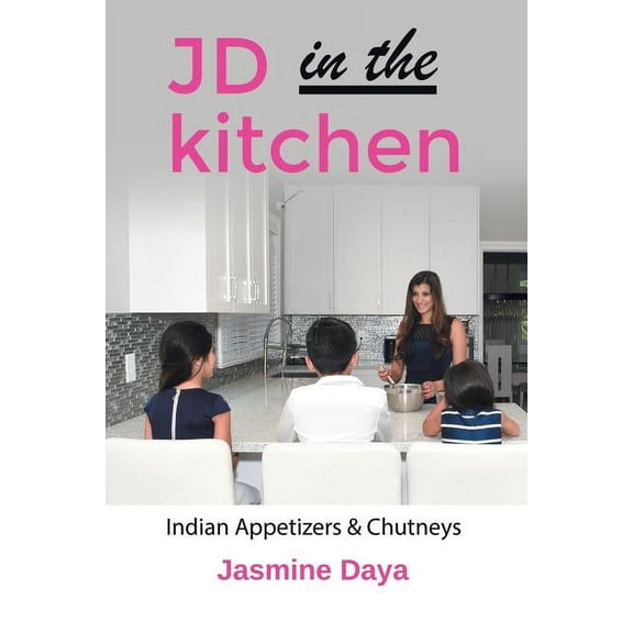 JD in the Kitchen: Indian Appetizers & Chutneys, (Paperback)