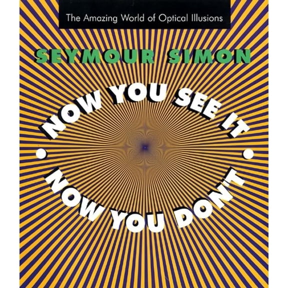 Pre-Owned Now You See It, Now You Don't: The Amazing World of Optical Illusions (Hardcover) 0688161529 9780688161521