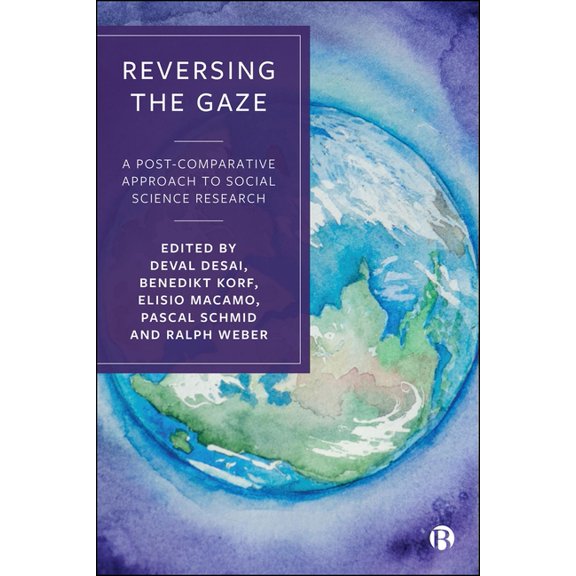 Reversing the Gaze: A Post-Comparative Approach to Social Science Research, (Paperback)
