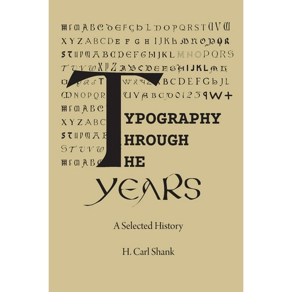 Typography Through The Years: A Selected History, (Paperback)