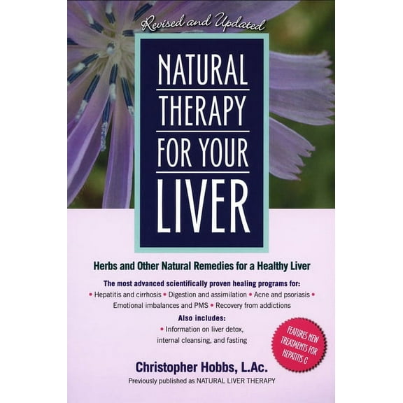Natural Therapy for Your Liver : Herbs and Other Natural Remedies for a Healthy Liver (Paperback)