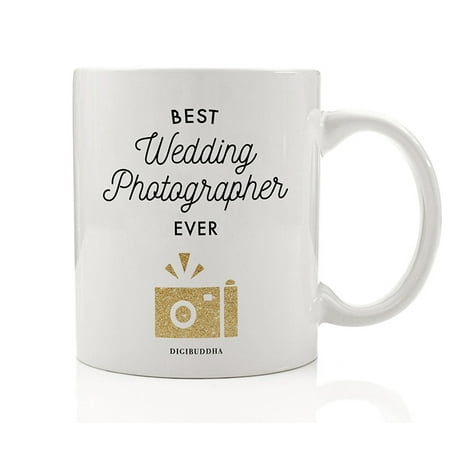 Best Wedding Photographer EVER Coffee Mug Gift Idea Great Thank You or Christmas Present for Professional Recording the Bride & Groom's Marriage Celebration 11oz Ceramic Tea Cup by Digibuddha