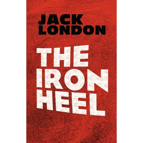 Dover Literature: Science Fiction/Fantas The Iron Heel, (Paperback)
