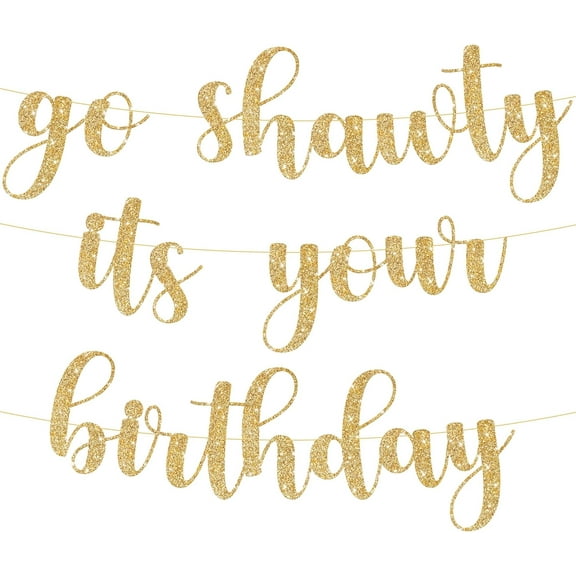 Glitter Go Shawty Its Your Birthday Banner - 10 Feet | Gold Go Shawty Its Your Birthday Decorations for Women | Funny Banner for Funny birthday Decorations