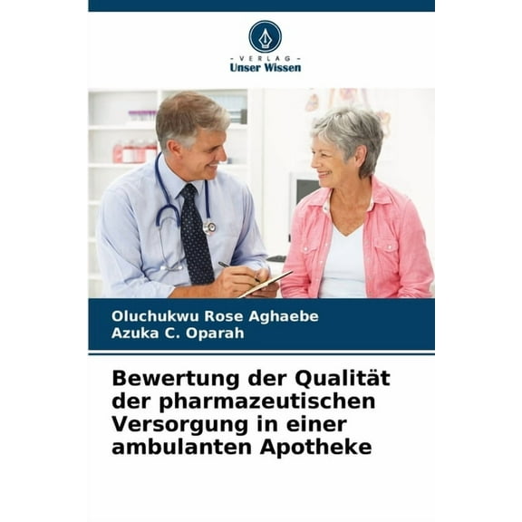 Bewertung der Qualität der pharmazeutischen Versorgung in einer ambulanten Apotheke, (Paperback)