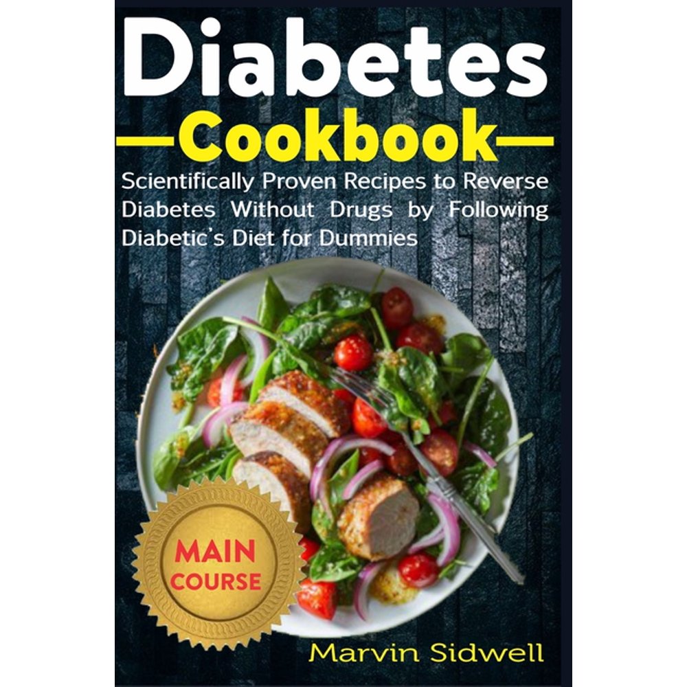 Diabetes Cookbook Scientifically Proven Recipes to Reverse Diabetes