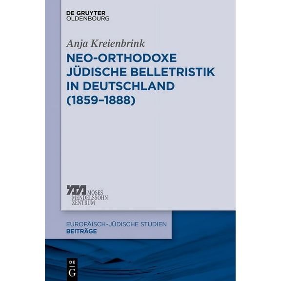 EuropÃ¤isch-JÃ¼dische Studien - BeitrÃ¤ge Neo-orthodoxe jÃ¼dische Belletristik in Deutschland (1859-1888), Book 29, (Hardcover)