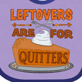 thumbnail image 4 of Inktastic Leftovers Are for Quitters with Pumpkin Pie Boys or Girls Baby Bib, 4 of 4