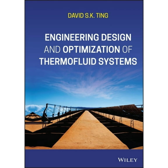 Engineering Design and Optimization of Thermofluid Systems, (Hardcover)
