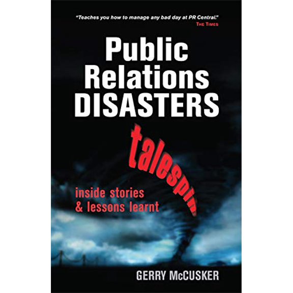Pre-Owned Public Relations Disasters: Talespin--Inside Stories and Lessons Learnt, 9780749445720, 0749445726, Paperback,