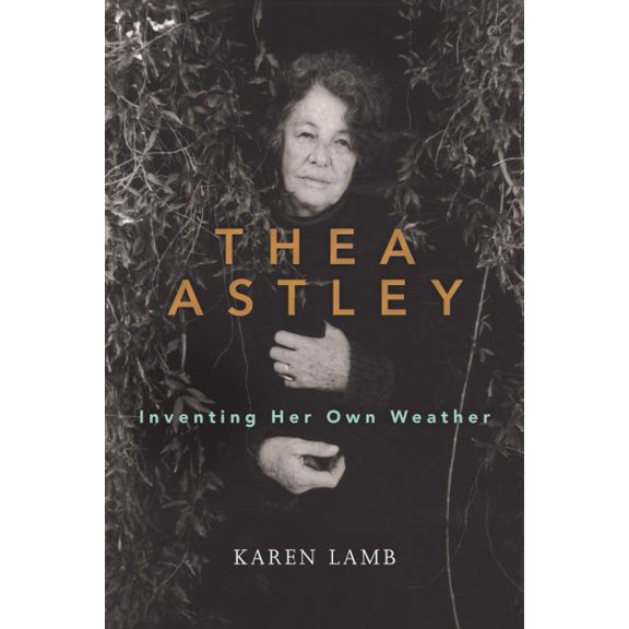 Pre-Owned Thea Astley : Inventing Her Own Weather (Paperback)