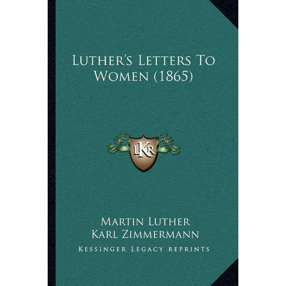 Luther's Letters to Women (1865), (Paperback)