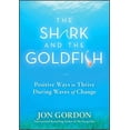 thumbnail image 1 of Pre-Owned The Shark and the Goldfish: Positive Ways to Thrive During Waves of Change (Hardcover) 0470503602 9780470503607, 1 of 1