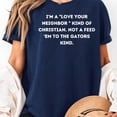 thumbnail image 3 of Love Your Neighbor T-Shirt, Men's And Women's Graphic Tee 100% Cotton by TBun, Full Sizes S-5XL, 3 of 5