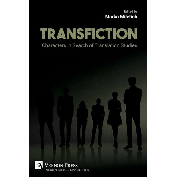 Transfiction: Characters in Search of Translation Studies, (Paperback)