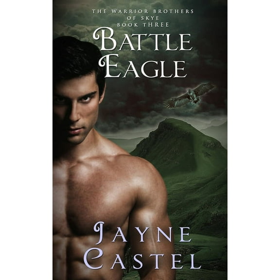 Warrior Brothers of Skye Battle Eagle: A Dark Ages Scottish Romance, Book 3, (Paperback)