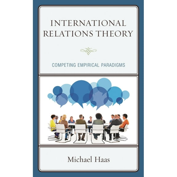 International Relations Theory: Competing Empirical Paradigms, (Hardcover)