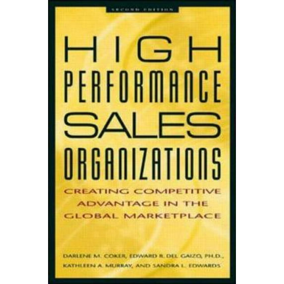 Pre-Owned High Performance Sales Organizations: Creating Competitive Advantage in the Global Marketplace (Hardcover) 0071351604 9780071351607